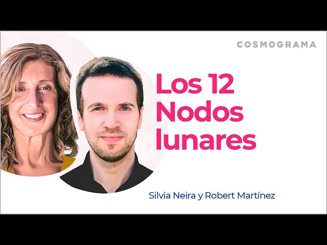 Los nodos lunares en los 12 signos explicados por Robert Martinez y Silvia Neira.