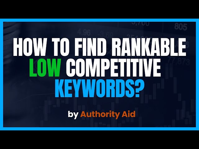 How To Find Rankable Low Competitive Keywords? Keyword Research Course