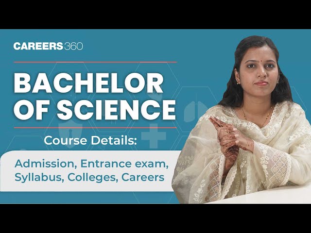 Bachelor of Science - Course Details | BSc | BSc Courses