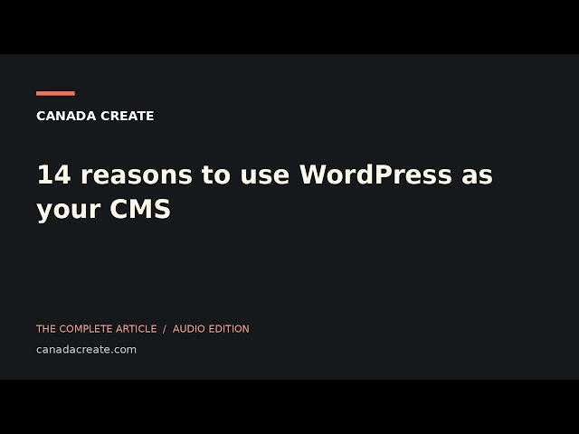 14 reasons to use WordPress as your CMS