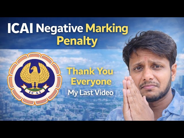 My last video ICAI Negative marking and penalty | Thank you everyone
