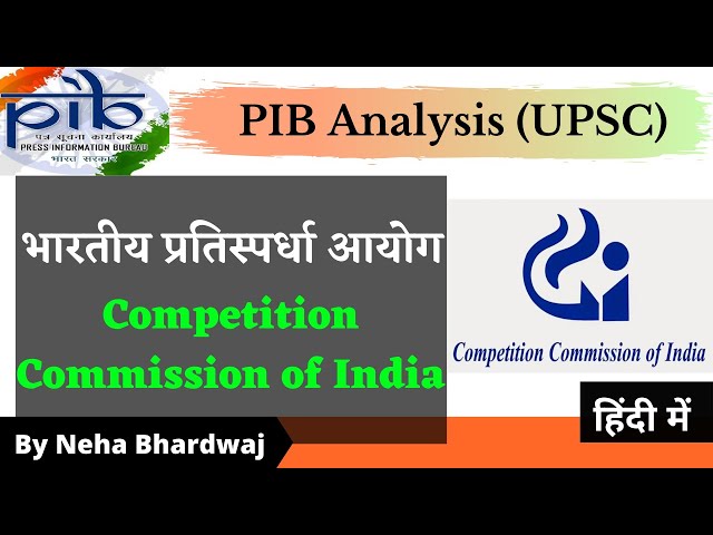 भारतीय प्रतिस्पर्धा आयोग - Competition Commission of India (CCI) in Hindi | UPSC