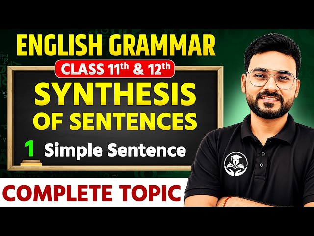 Synthesis of Sentences | Simple Sentence | English Grammar Class 11 & 12 | UP Board 2027