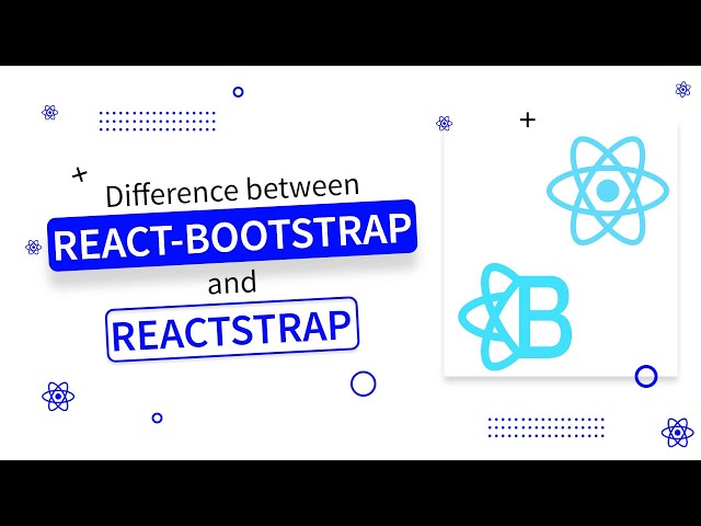 Difference between React Bootstrap and ReactStrap