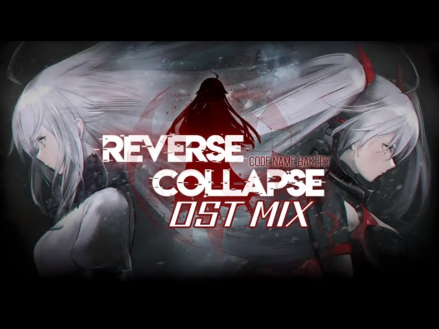 Reverse Collapse: Code Name Bakery『OST Mix』