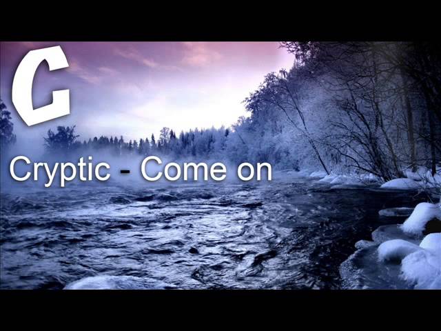 Cryptic - Come on