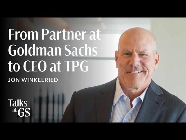 Jon Winkelried on Lessons from Goldman Sachs and TPG’s Next Chapter