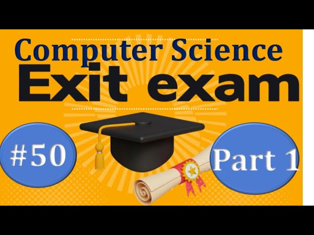 Computer Science Exit Exam Questions with answer part 1
