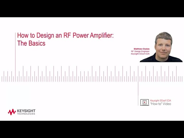 How to Design an RF Power Amplifier: The Basics