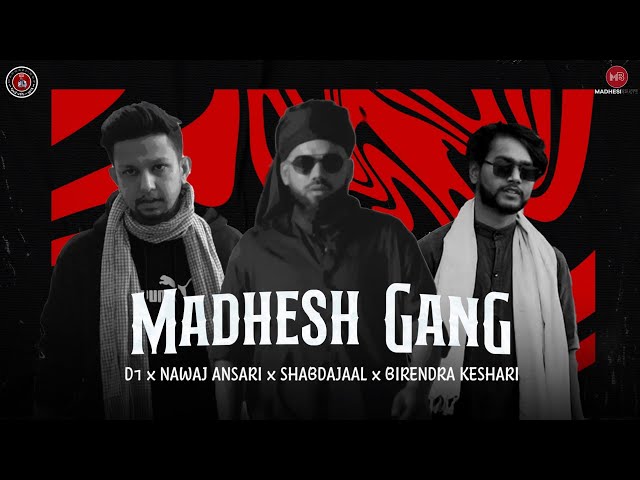 MADHESH GANG - D1 X Nawaj Ansari X Shabdajaal X @MadhesiBeats / GAMCHHA #1 M/V