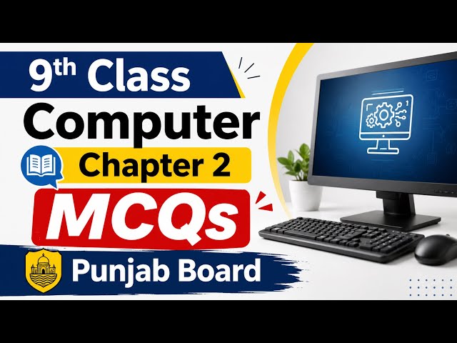 9th Class Computer Chapter 2 MCQs | Punjab Board 2026 | Important MCQs with Answers | New Book