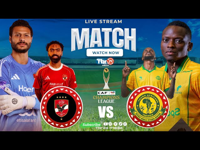 🔴 LIVE : AL AHLY SC  VS YANGA SC | CAF CHAMPIONS LEAGUE