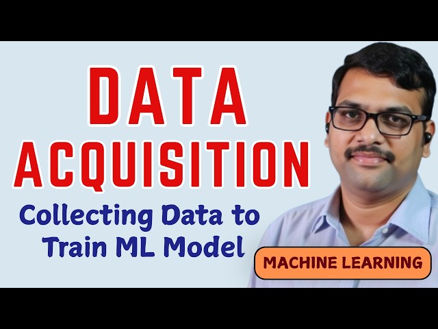 Data Acquisition Process in Machine Learning || What is Data Collection? || Real-Life Examples