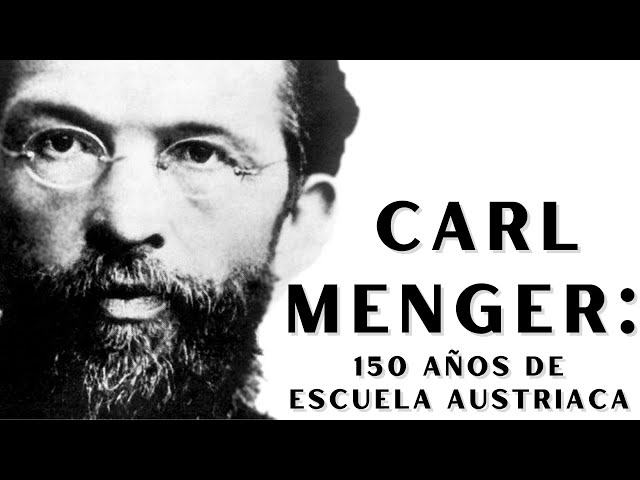 Carl Menger: 150 años de Escuela Austriaca de Economía