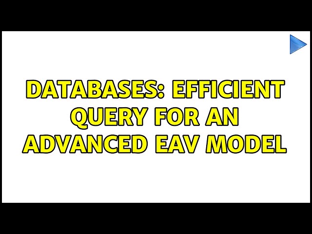 Databases: Efficient query for an advanced EAV model (2 Solutions!!)