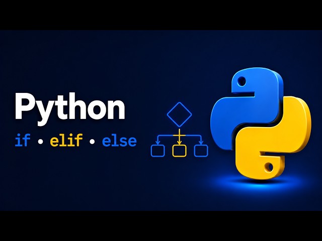 Control Flow in Python: How to Use If, Elif, and Else