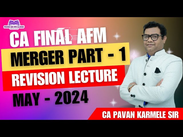 Merger Part 1 Revision  CA Final AFM May 2024
