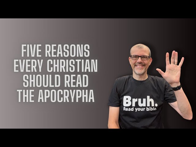 Five Reasons Every Christian Should Read the Apocrypha