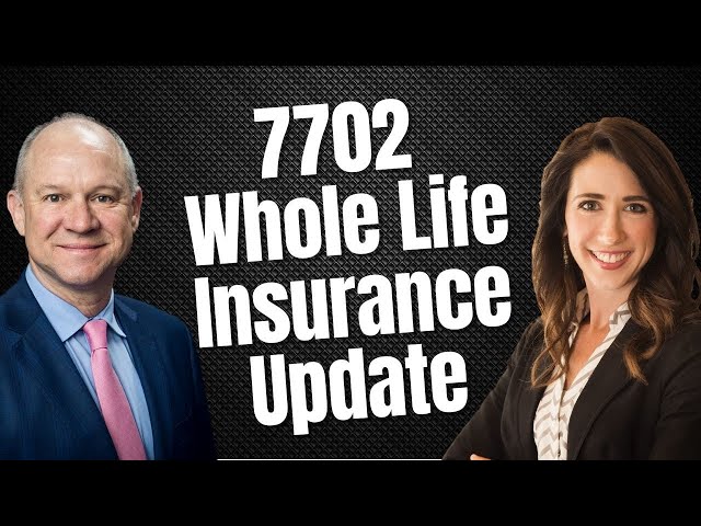 7702 changes 2021: Whole Life Insurance Update