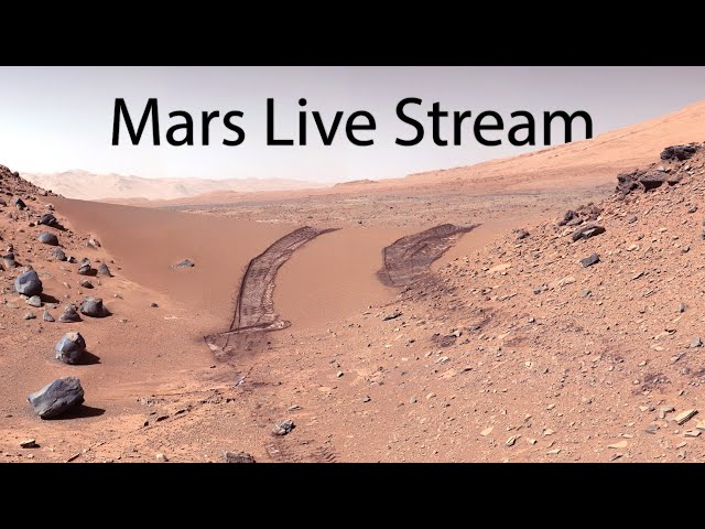 Mars LIVE STREAM – Footage of Mars Live!