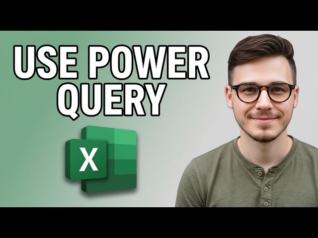 How to Use Power Query in Microsoft Excel [2026 Guide]