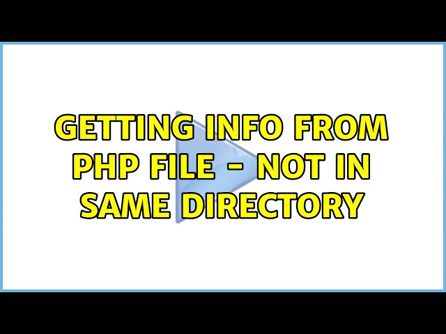 Getting info from PHP file - Not in same Directory