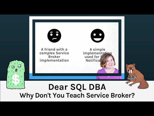Why Don't You Teach Service Broker? (Dear SQL DBA Episode 61)