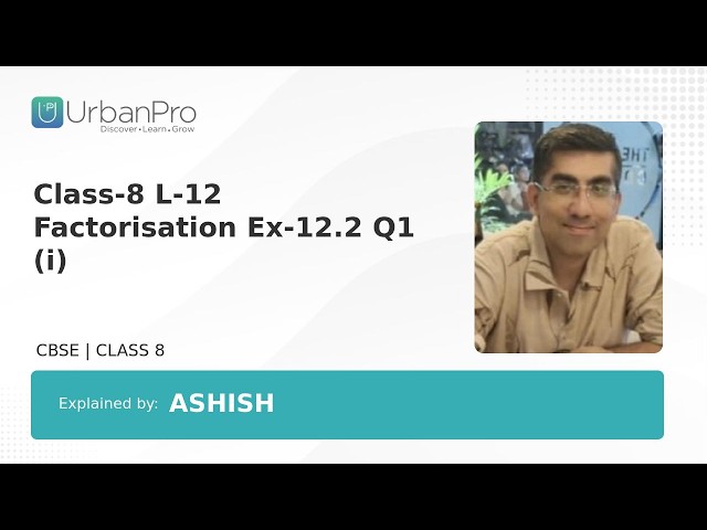 Class-8 L-12 Factorisation Ex-12.2 Q1 (i) | Ashish Bhatia
