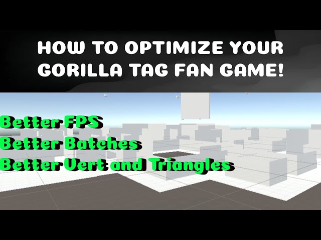 The Best Guide To Optimze A Gorilla Tag Fan Game And Get Max FPS