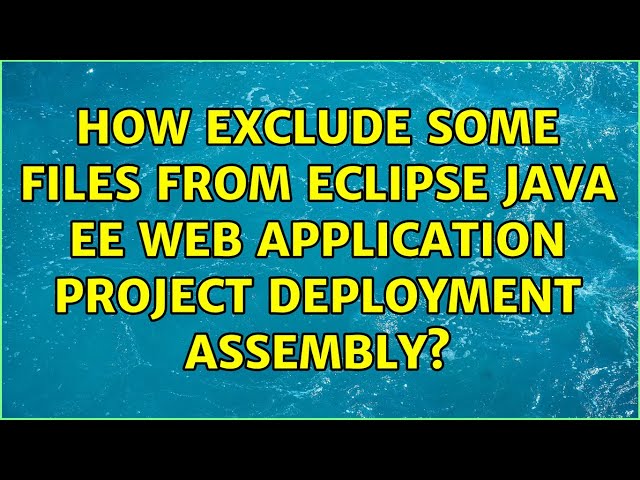 How Exclude some files from Eclipse Java EE Web Application project Deployment Assembly?
