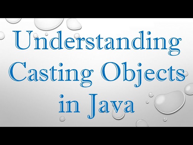 Understanding Casting Objects in Java