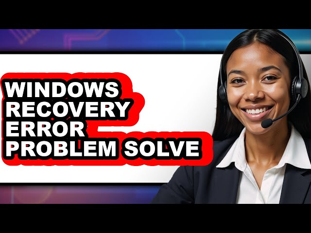 How to Windows Recovery Error Problem Solve - Step by Step