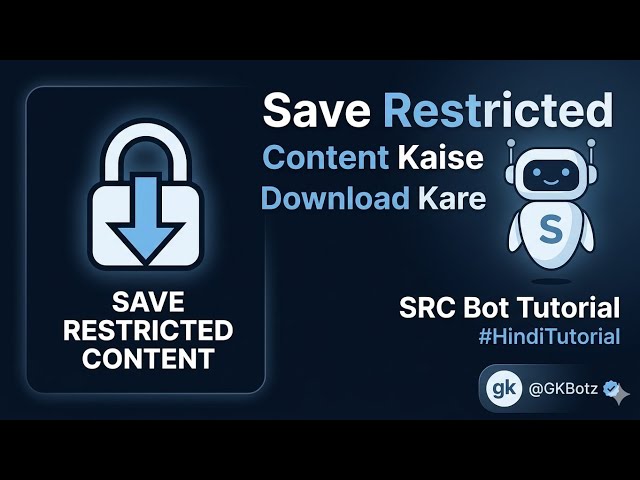 Save Restricted Content Kaise Download Kare | SRC Bot Tutorial | #HindiTutorial @GKBotz