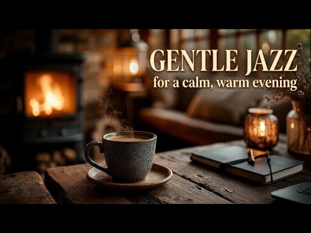 Gentle Jazz - Smooth Jazz Music ~ Relaxing Jazz Music & Soft Background Jazz for Chill Vibes