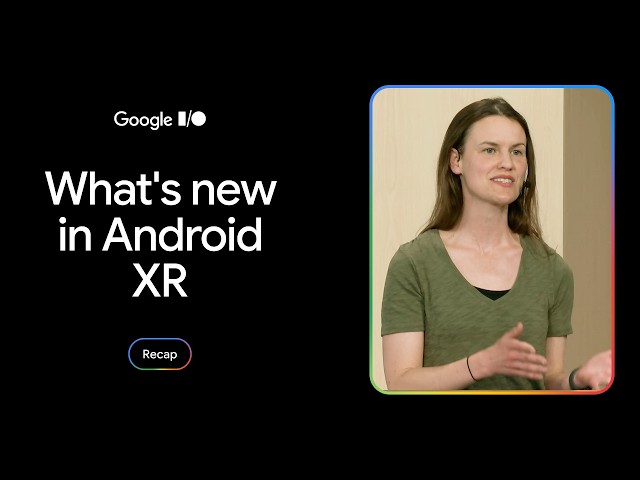 What's new in Android XR development