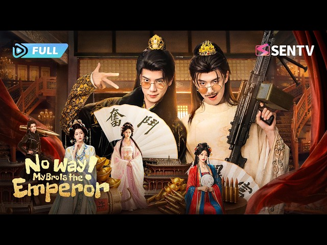 【FULL】No Way! My Bro Is the Emperor | Scholar Emperor vs. Cold General Lover