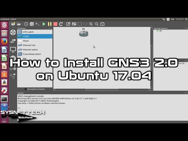 How to Install GNS3 2.0 on Ubuntu 17.04 | SYSNETTECH Solutions
