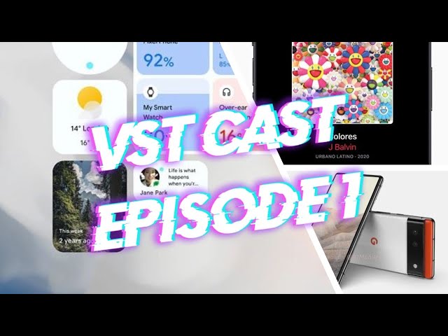 VST Cast Episode 1 - Apple Lossless Streaming, Pixel 6 and Android 12