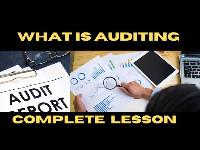 What is Auditing | Completed lesson starting from the Evalution of Audit