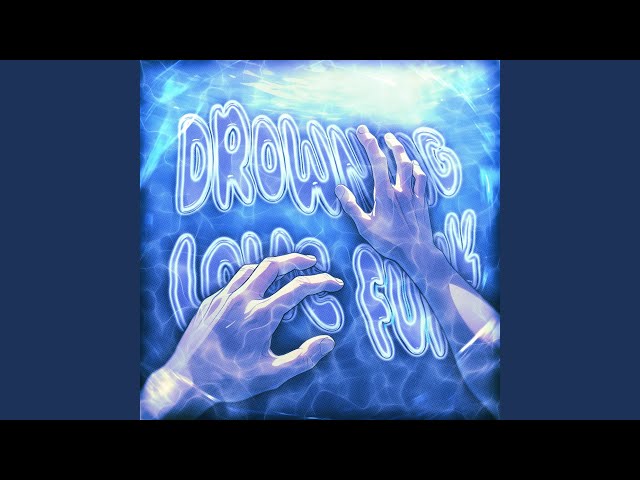 DROWNING LOVE FUNK