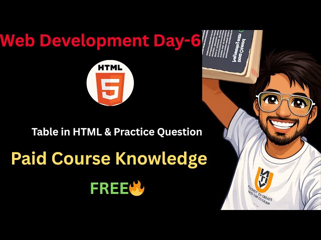 Table In HTML With Practical Explanation|| Web Development Day -6 || |#html5 || #webdevelopment ||