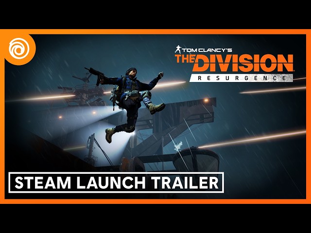 The Division Resurgence: Steam Launch Trailer