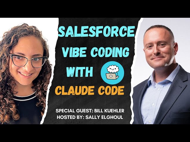 Salesforce Vibe Coding with Claude Code – Building an LWC with AI (Guest Speaker: Bill Kuehler)