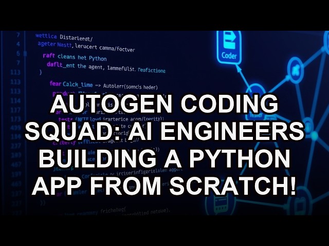 AutoGen Coding Squad: AI Engineers Building a Python App from Scratch!