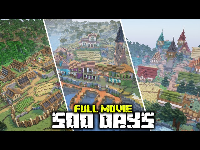 I Spent 500 Days TRANSFORMING Villages in Minecraft! [Full Movie]