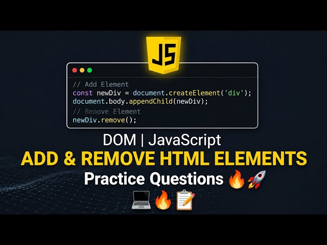 JavaScript DOM 🔥 | Add & Remove HTML Elements + Practice Questions #javascript #coding #programming 