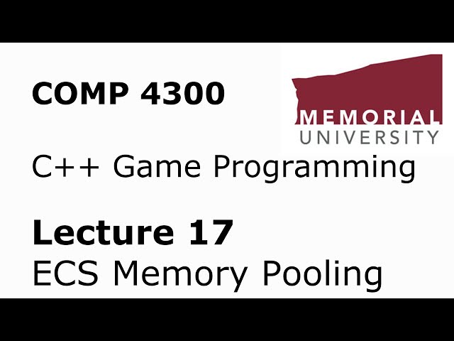 COMP4300 - Game Programming - Lecture 17 - Optimizations + Cache + Memory Pooling