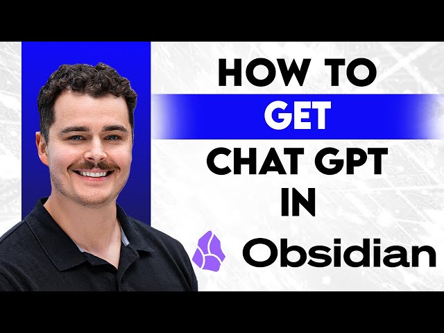 How To Get Chat GPT In Obsidian [2026 Guide]