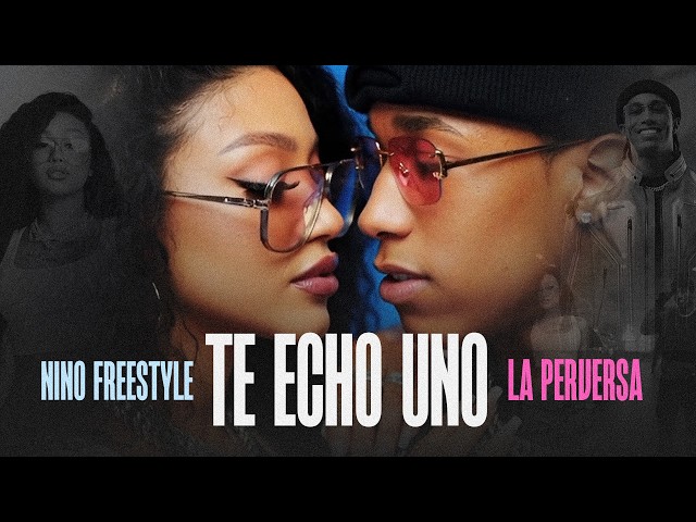 Nino Freestyle, La Perversa, Boy Wonder CF, Three Seven Music - Te Echo Uno