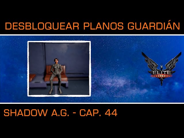 Desbloquear Planos Guardian - Shadow A.G. - Elite Dangerous 2024
